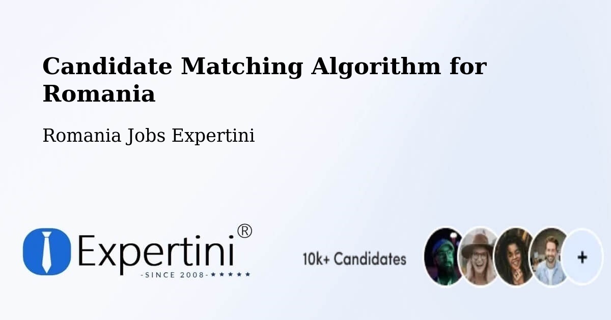 Candidate Matching Algorithm Overview – Strunga - Romania Jobs Expertini