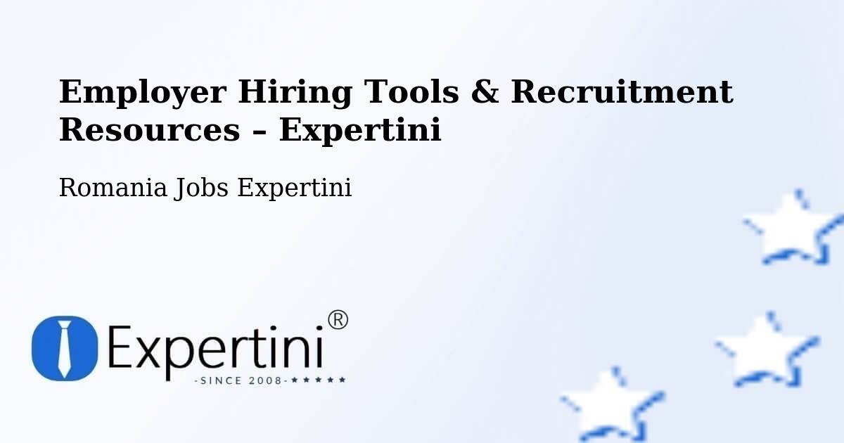 Employer Hiring Tools & Recruitment Resources – Strunga - Strunga, Romania Jobs Expertini