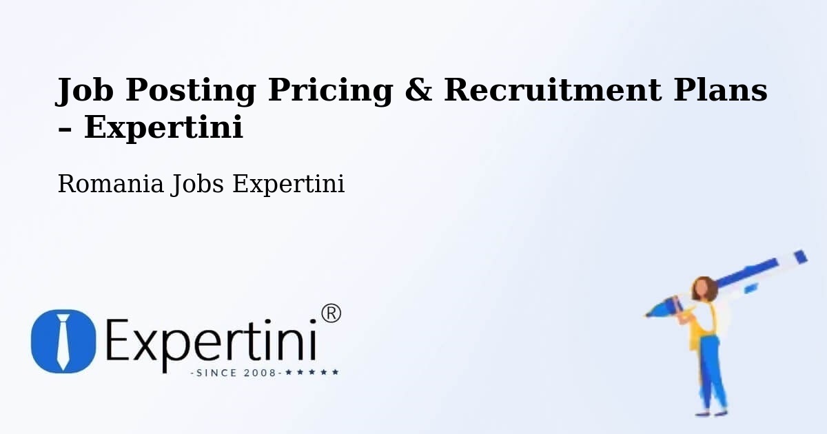 Job Posting Pricing & Recruitment Plans – Strunga - Strunga, Romania Jobs Expertini