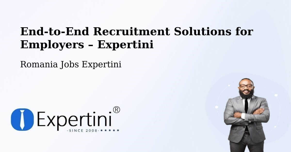 Recruitment Solutions for Employers – Strunga - Strunga, Romania Jobs Expertini
