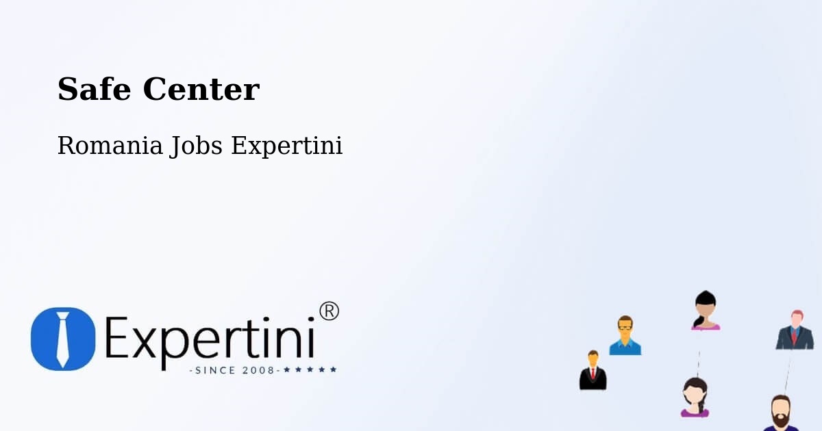 Safety Center – Strunga - Romania Jobs Expertini